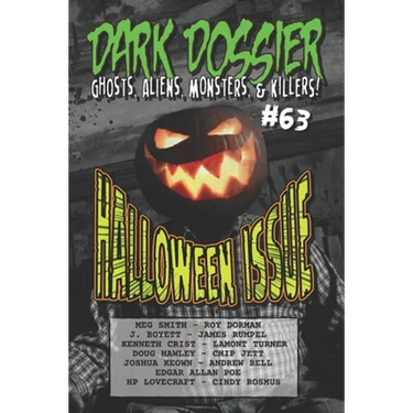 Dark Dossier #63: The Magazine of Ghosts, Aliens, Monsters, & Killers!