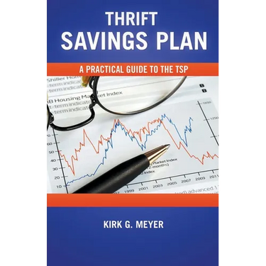 Thrift Savings Plan: A Practical Guide to the TSP