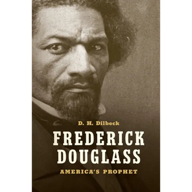 Frederick Douglass: America's Prophet