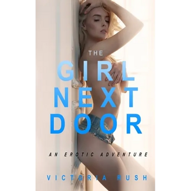 The Girl Next Door: An Erotic Adventure