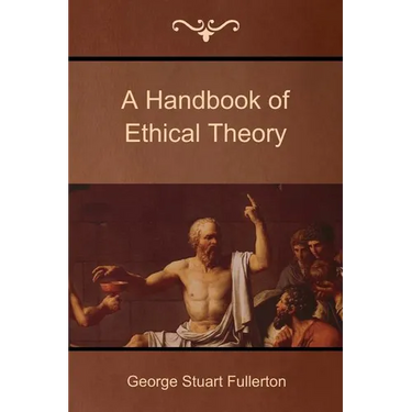 A Handbook of Ethical Theory