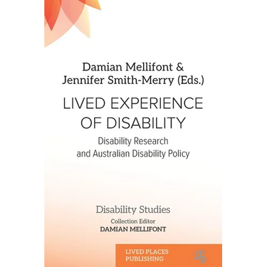 Lived Experience of Disability: Disability research and Australian disability policy