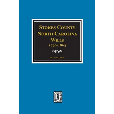 Stokes County, North Carolina Wills, 1790-1864.