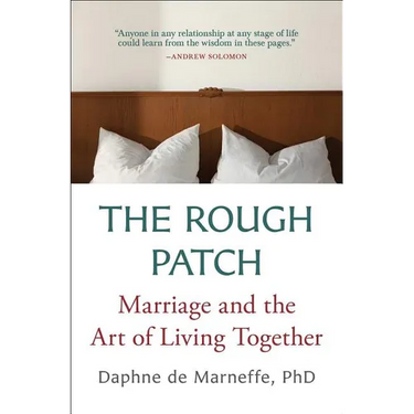 The Rough Patch: Marriage and the Art of Living Together