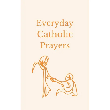 Everyday Catholic Prayers: 30 Daily Prayers for Every Need