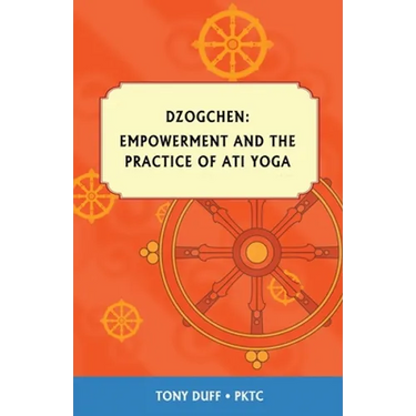 Dzogchen, Empowerment and the Practice of Ati Yoga