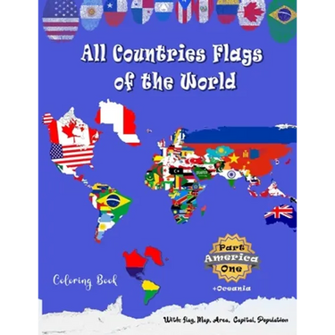 All Countries Flags of the World Coloring Book: Part One America + oceania: Continent Book for Kids with Flags, Maps, Capitals, (Population and Area S