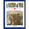 A Nation at War, 1939-1945: Essays from Legion Magazine
