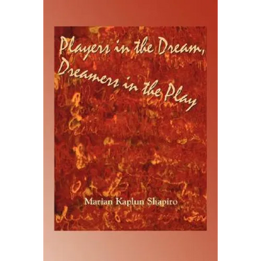 Players in the Dream, Dreamers in the Play