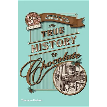 The True History of Chocolate: Third Edition