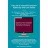 Easy Do It Yourself Computer Speed-Up & Care Guide!