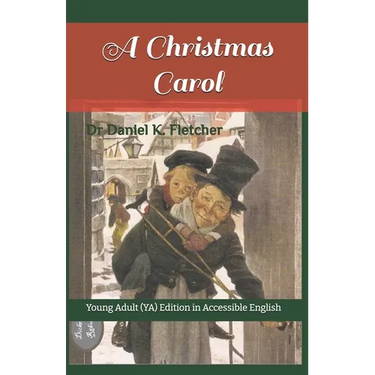 A Christmas Carol: Young Adult (YA) Edition in Accessible English