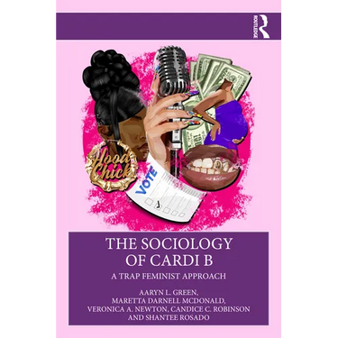 The Sociology of Cardi B: A Trap Feminist Approach