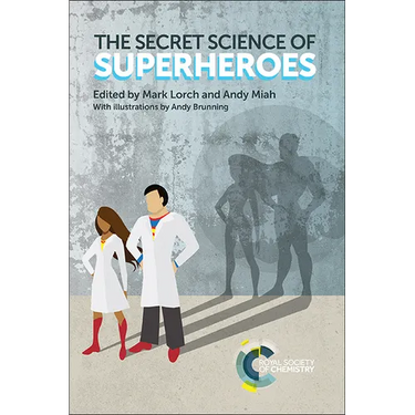 The Secret Science of Superheroes