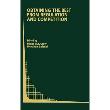 Obtaining the Best from Regulation and Competition