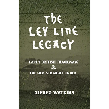 The Ley Line Legacy: Watkins' Early British Trackways and the Old Straight Track