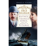 The Aristocrat and the Able Seaman: The Countess of Rothes, Thomas Jones, and the Tragedy of Titanic