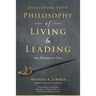 Developing Your Philosophy of Living & Leading: One Moment at a Time