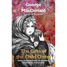 The Gifts of the Child Christ (Annotated and Illustrated): A Classic Christmas tale, Gently Updated for Today's Readers