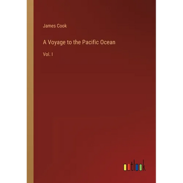 A Voyage to the Pacific Ocean: Vol. I