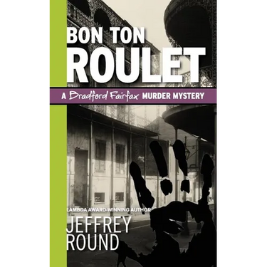 Bon Ton Roulet: A Bradford Fairfax Murder Mystery