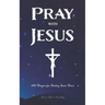 Pray with Jesus: 100 Prayers for Finding Inner Peace