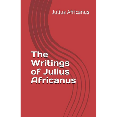 The Writings of Julius Africanus