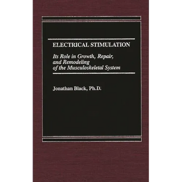 Electrical Stimulation: Its Role in Growth, Repair and Remodeling of the Musculoskeletal System
