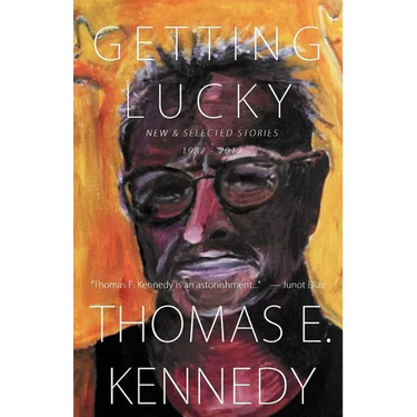 Getting Lucky: New and Selected Stories, 1982-2012