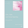 Girls, Style, and School Identities: Dressing the Part