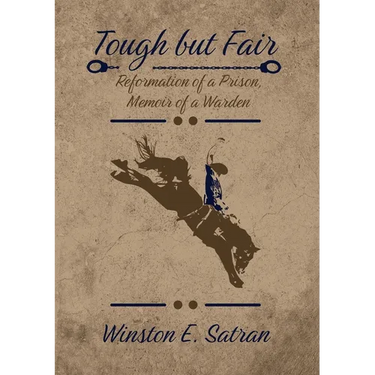Tough But Fair: Reformation of a Prison, Memoir of a Warden