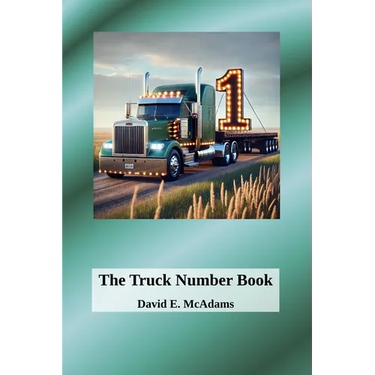 The Truck Number Book: Hauling Numbers, One Load at a Time!