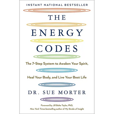 The Energy Codes: The 7-Step System to Awaken Your Spirit, Heal Your Body, and Live Your Best Life