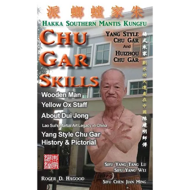 Chu Gar Skills: Yang Clan and Huizhou Hakka Mantis