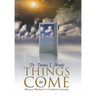 Things to Come: Biblical Prophecy in Common Language