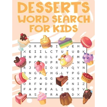 Desserts Word Search For Kids: Sweet treats desserts Word Search Puzzle Book For Candy, Chocolate And Ice Cream Lovers