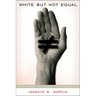 White But Not Equal: Mexican Americans, Jury Discrimination, and the Supreme Court