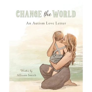 Change the World: An Autism Love Letter