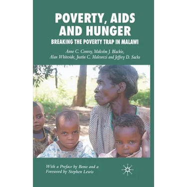 Poverty, AIDS and Hunger: Breaking the Poverty Trap in Malawi