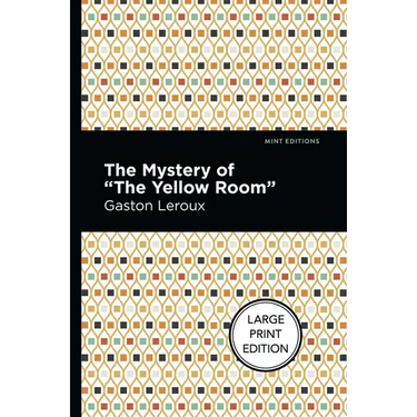 The Mystery of the Yellow Room: Large Print Edition