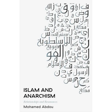 Islam and Anarchism: Relationships and Resonances