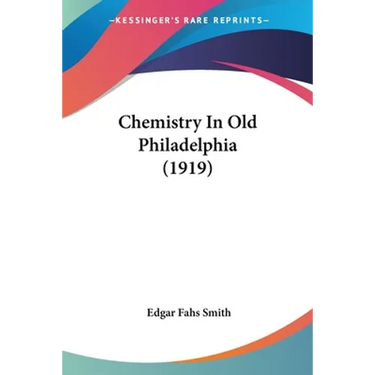 Chemistry In Old Philadelphia (1919)
