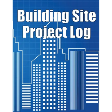 Building Site Project Log: Construction Site Tracker to Record Workforce, Tasks, Schedules, Construction Daily Report and More