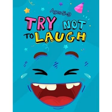 Try Not to Laugh: Silly Jokes for Kids hilarious jokes funny riddles for young kids book
