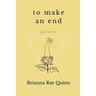To Make an End: Poems