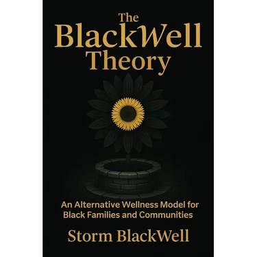 The BlackWell Theory: An Alternative Wellness Model for Black Families and Communities