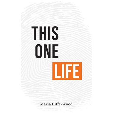 This One Life: Poetic Explorations of Faith, Womanhood, Love and Death