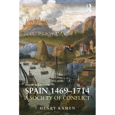 Spain, 1469-1714: A Society of Conflict