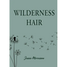 Wilderness Hair