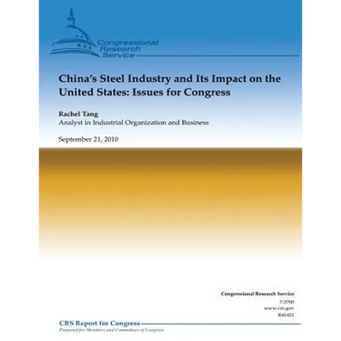 China's Steel Industry and Its Impact on the United States: Issues for Congress